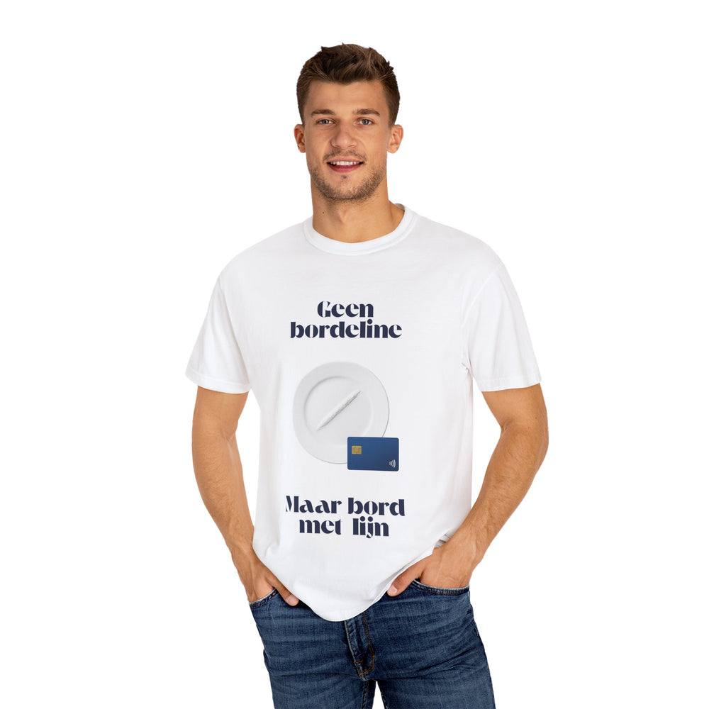 Geen "Borde"line maar bord met lijn - tshirt unisex